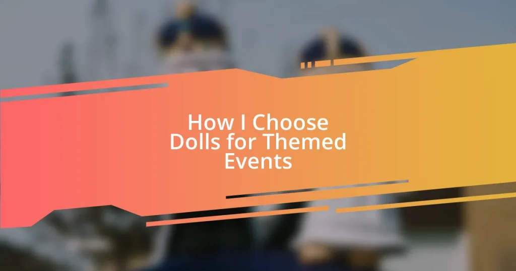 How I Choose Dolls for Themed Events