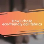 How I chose eco-friendly doll fabrics