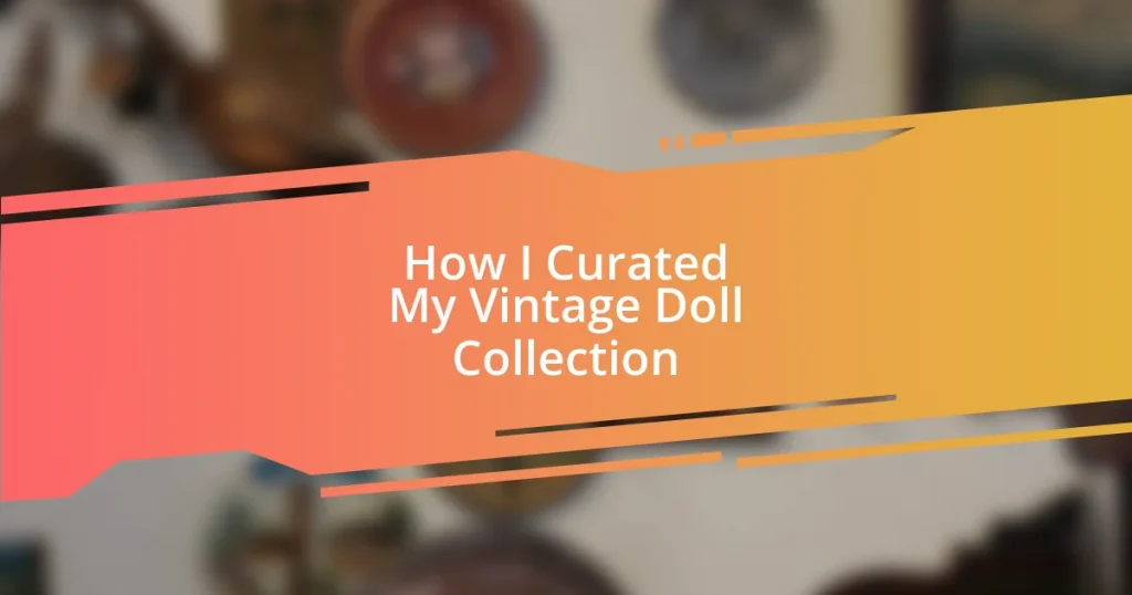 How I Curated My Vintage Doll Collection