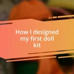 How I designed my first doll kit