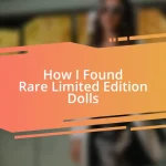 How I Found Rare Limited Edition Dolls