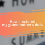 How I restored my grandmother’s dolls