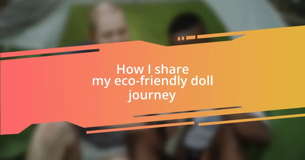 How I share my eco-friendly doll journey