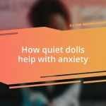 How quiet dolls help with anxiety