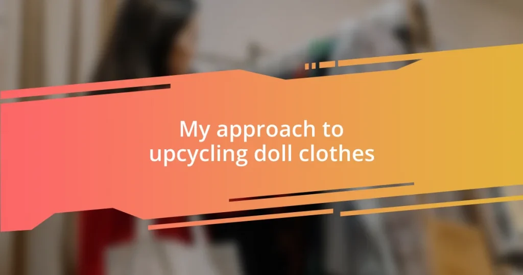 My approach to upcycling doll clothes