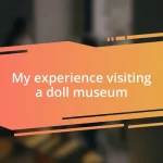 My experience visiting a doll museum