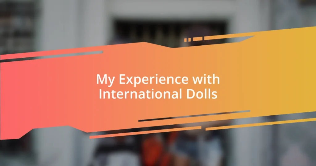 My Experience with International Dolls