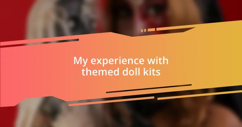 My experience with themed doll kits