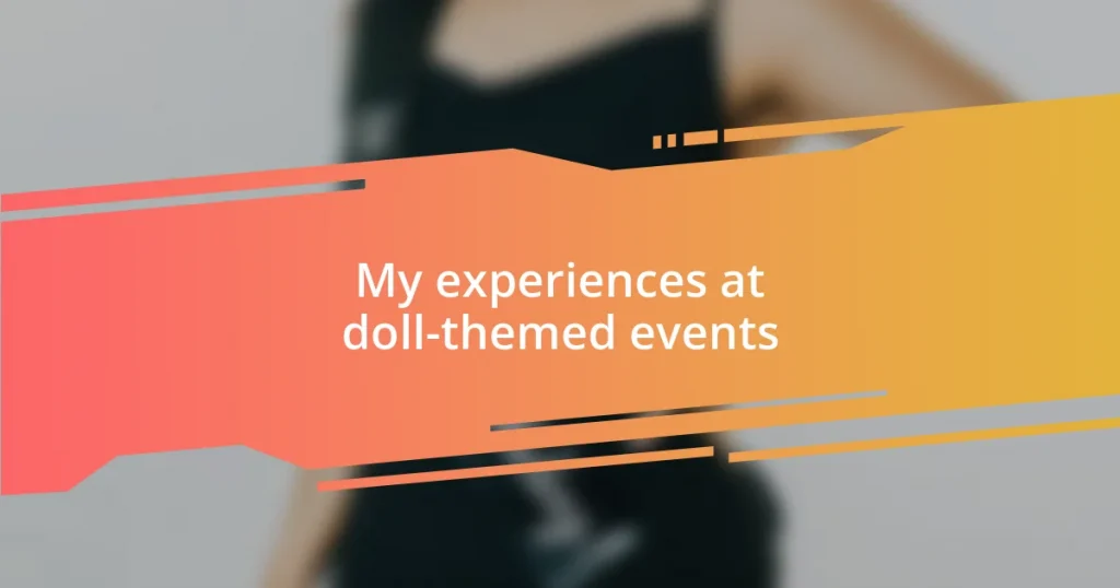 My experiences at doll-themed events