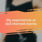 My experiences at doll-themed events