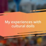 My experiences with cultural dolls