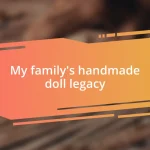 My family’s handmade doll legacy