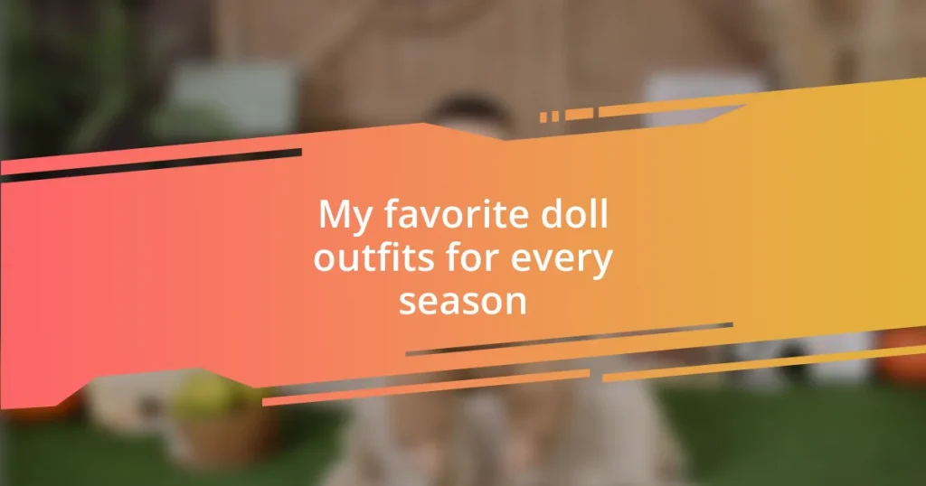 My favorite doll outfits for every season