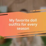 My favorite doll outfits for every season