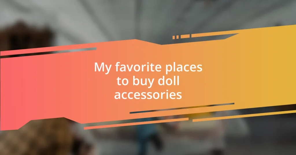 My favorite places to buy doll accessories