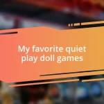 My favorite quiet play doll games