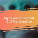 My Favorite Themed Doll Merchandise