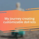 My journey creating customizable doll kits