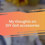 My thoughts on DIY doll accessories