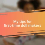 My tips for first-time doll makers