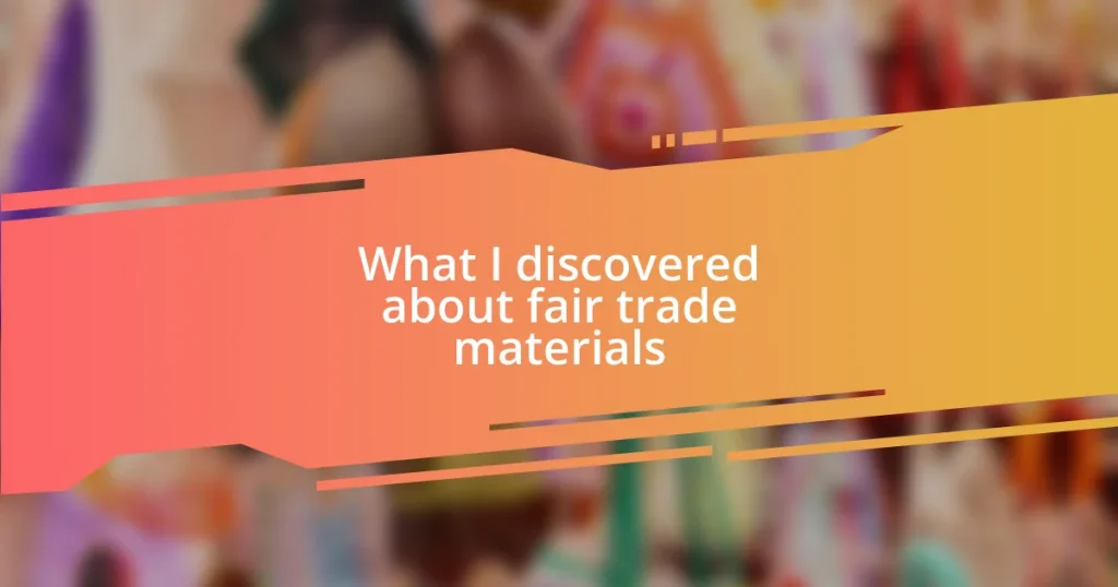 What I discovered about fair trade materials