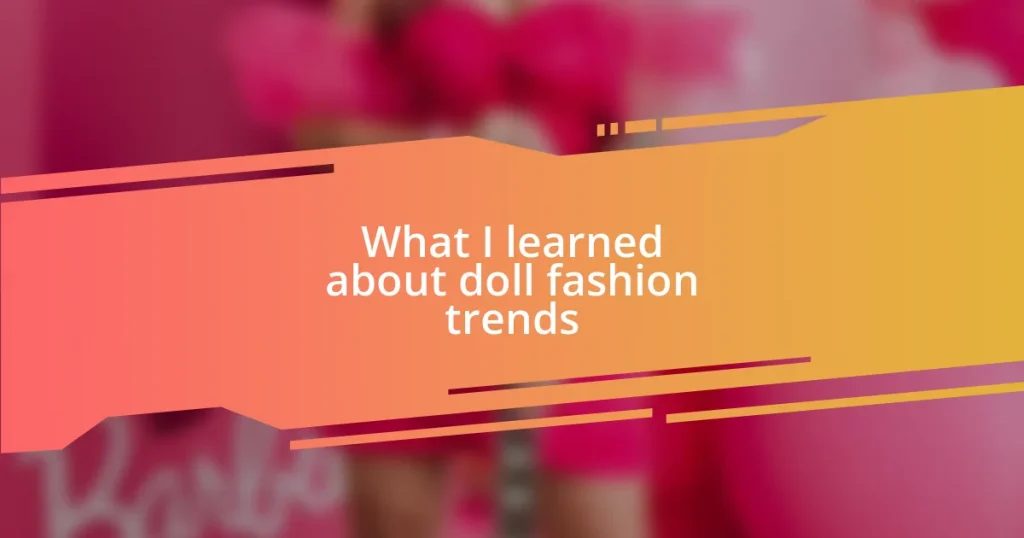 What I learned about doll fashion trends