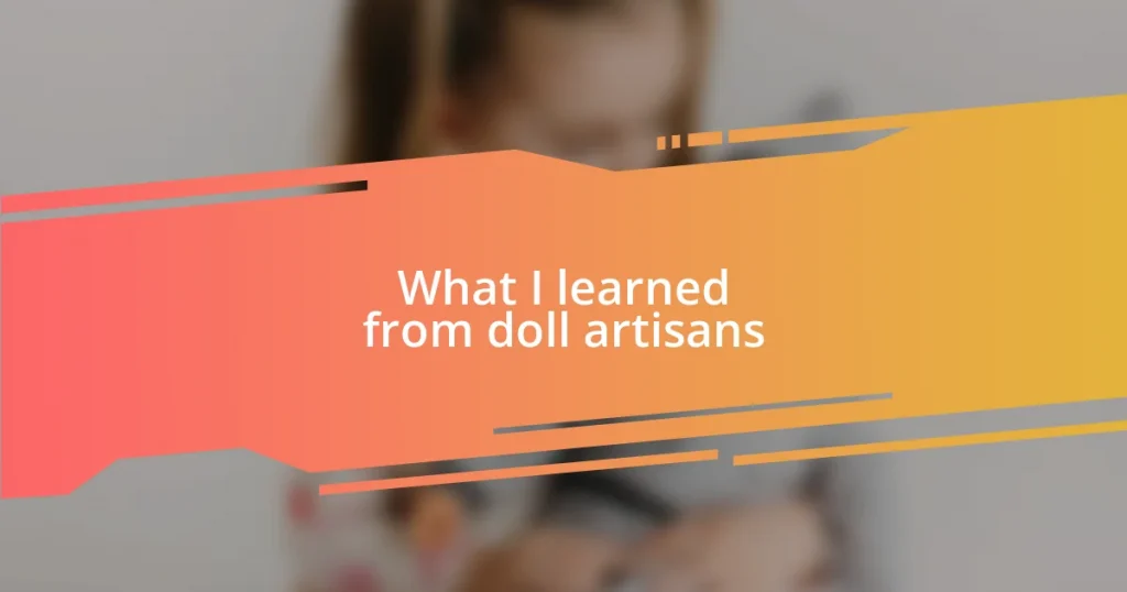 What I learned from doll artisans