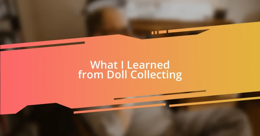 What I Learned from Doll Collecting