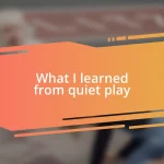 What I learned from quiet play