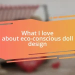 What I love about eco-conscious doll design