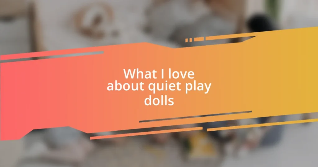 What I love about quiet play dolls