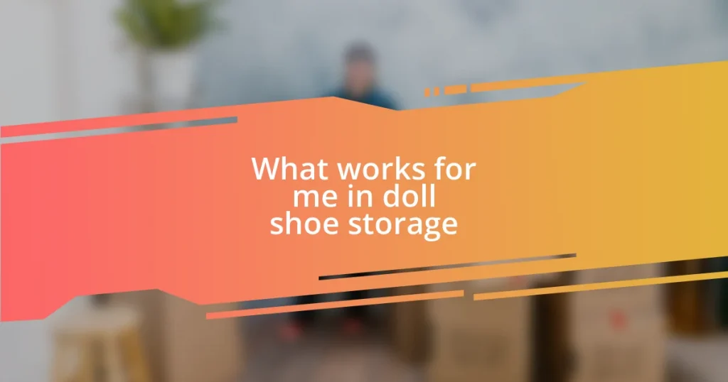 What works for me in doll shoe storage