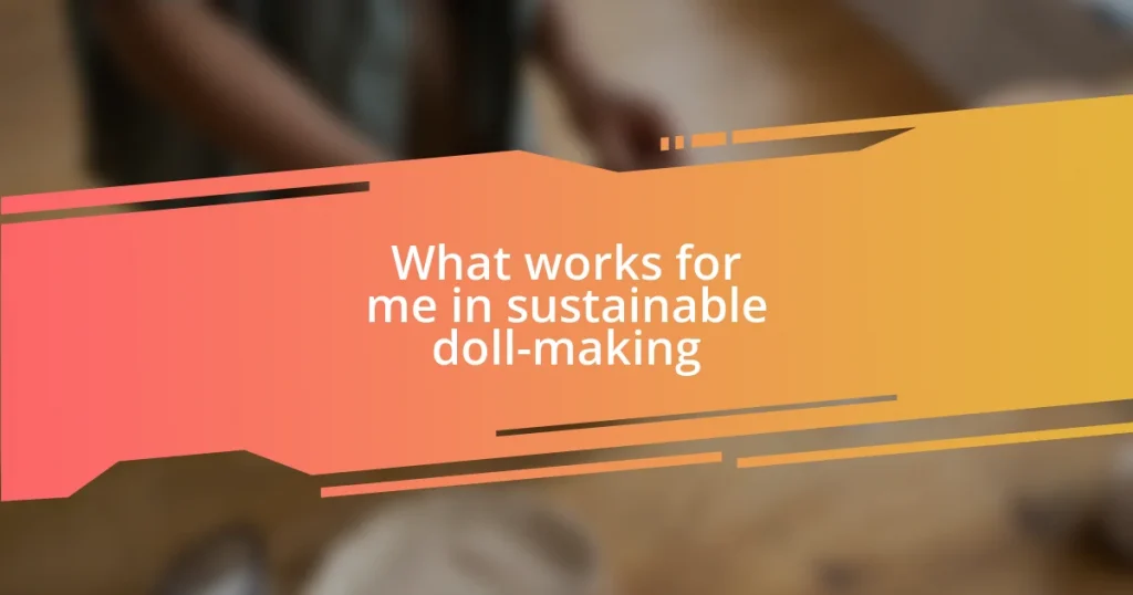 What works for me in sustainable doll-making