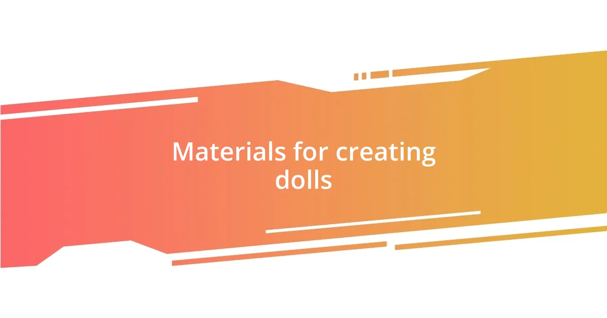 Materials for creating dolls