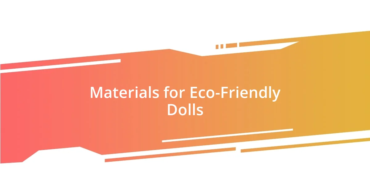 Materials for Eco-Friendly Dolls